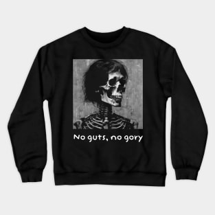 No guts no gory Crewneck Sweatshirt